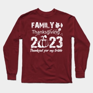 Family thanksgiving 2023, thankful for my trible, Funny Thanksgiving 2023,Thankful Family Long Sleeve T-Shirt